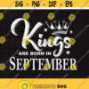 Kings are born in September SVG File King svg Birthday Cut File September svg Men shirt design Born in September dxf Instant download Design 16