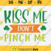 Kiss Me Dont Pinch Me Funny St Patricks Day Svg Png Silhouette Clipart