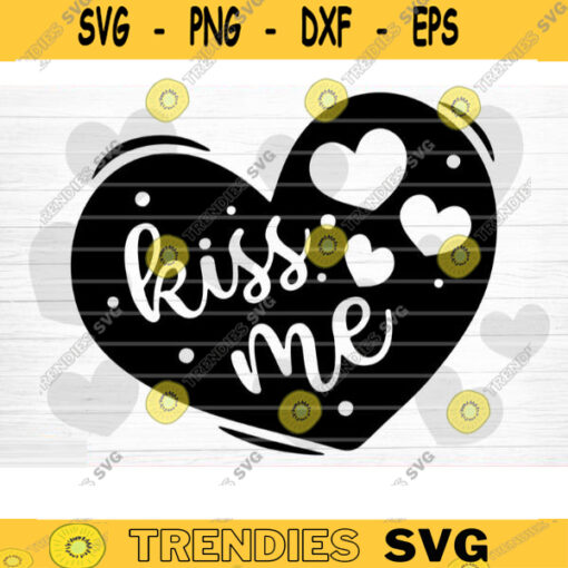 Kiss Me Heart SVG Cut File Valentines Day Svg Bundle Conversation Hearts Svg Valentines Day Shirt Love Quotes Svg Silhouette Cricut Design 1441 copy