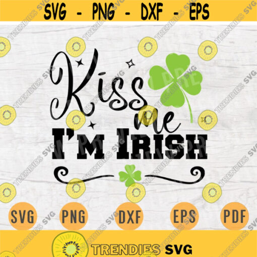 Kiss Me Im Irish St Patricks Day Svg Cricut Cut Files St Patricks Day Decor Digital INSTANT DOWNLOAD Svgs Cameo File Iron On Shirt n290 Design 1044.jpg