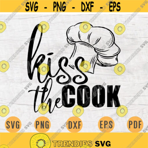 Kiss The Cook SVG File Kitchen Quote Svg Cricut Cut Files Kitchen Art Vector INSTANT DOWNLOAD Cameo File Svg Iron On Shirt n167 Design 327.jpg