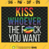 Kiss Whoever The Fuck You Want Gay Lesbian Lgbt SVG PNG DXF EPS 1