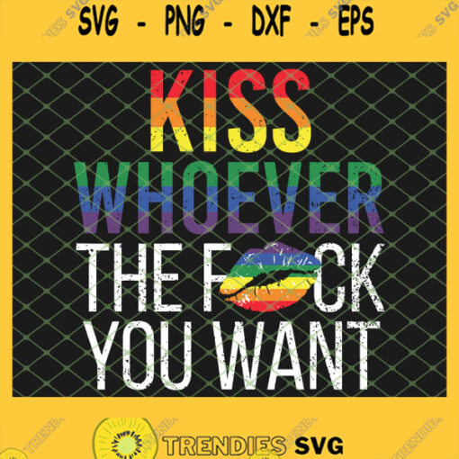 Kiss Whoever The Fuck You Want Gay Lesbian Lgbt SVG PNG DXF EPS 1