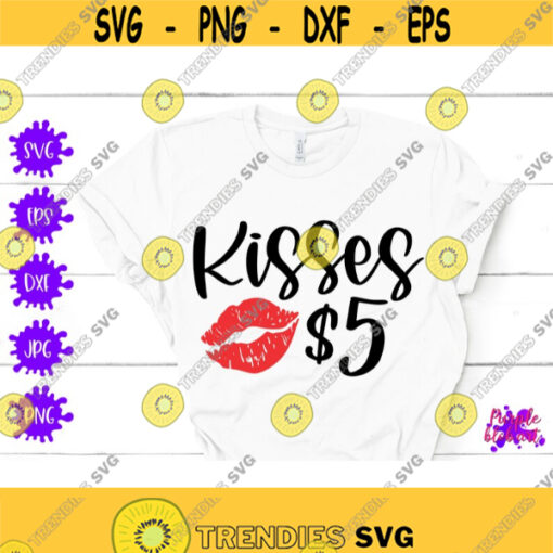 Kisses 5 svg Valentines day quote Kissing booth 5 cents Baby shower gift Romantic Quote Svg Valentines day presents Valentine decor Kid boy Design 322