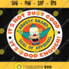 Krusty Brand Seal Of Approval Its Not Just Good Svg Png Dxf Eps