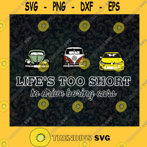 LIFE IS TOO SHORT TO DRIVE BORING CARD SVG Idea for Perfect Gift Gift for Everyone Digital Files Cut Files For Cricut Instant Download Vector Download Print Files