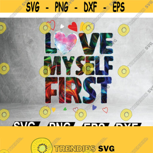 LOVE Myself First Design 2 Download Vector Clip Art Png Svg Design 141