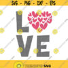 LOVE SVG Love Heart Svg Valentines Svg Happy Valentines Day Svg Valentines Shirt Svg LOVE shirt Svg Heart Full of Hearts Svg Heart Design 368