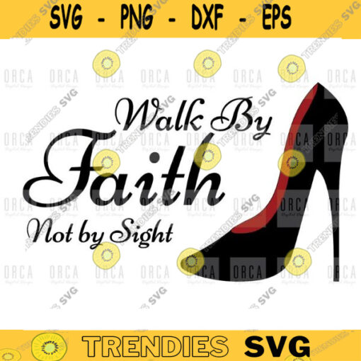 LUXURY SHOES Walk By Faith svg png Download Digital image graphical image svg png digital file 110