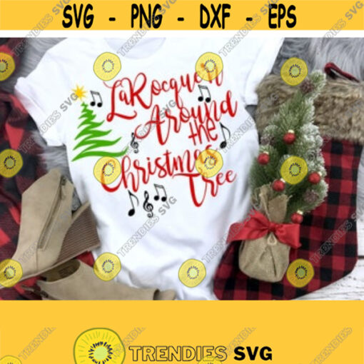 LaRocquen Around the Christmas Tree Svg Christmas Svg Christmas Shirt Svg SVG DXF EPS Ai Pdf Png Jpeg Digital Cut FIles