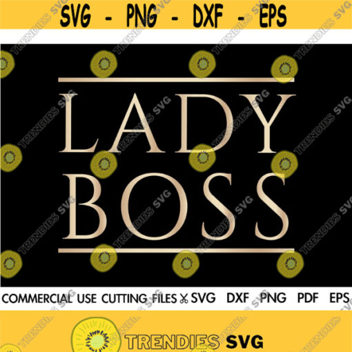 Lady Boss SVG Woman Svg Boss Svg Hustle Svg Mother Hustler Svg Momlife Svg Girl Boss Svg Empowered Svg Bossy Svg Strong Woman Svg Design 456
