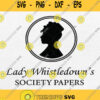 Lady Whistledown Society Papers Svg Png Printable Quotes Svgcricut