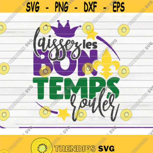 Laissez les bon temps rouler SVG funny Mardi Gras Vector Cut File clipart printable vector commercial use instant download Design 316