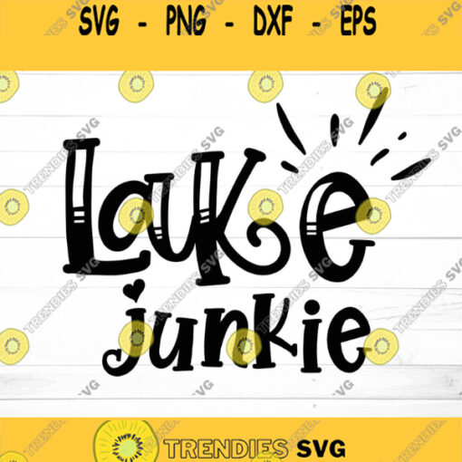Lake Junkie Svg Lake Life Svg Summer SVG Beach Svg Sun Svg Vacation Svg Lake SvgSummer Cut Files Cricut Silhouette Cut Files