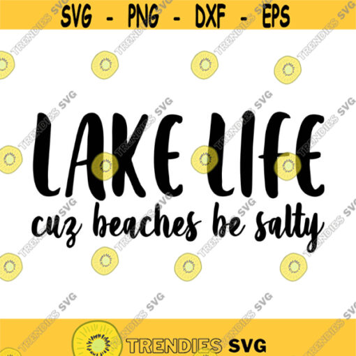 Lake Life Cuz Beaches be Salty Decal Files cut files for cricut svg png dxf Design 115