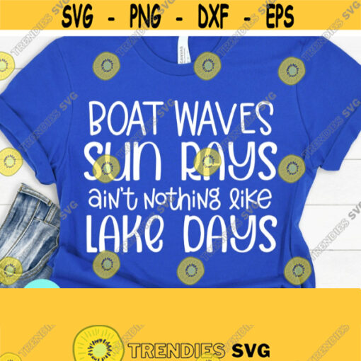Lake Life SVG Lake Bum Svg Vacation Svg Boating Svg Lake Life Shirt Svg Dxf Eps Png Silhouette Cricut Digital File Beach Life Design 672