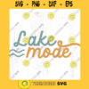 Lake Mode SVG cut file Retro summer svg Lake life svg for shirt boating life svg summer lake quote svg Commercial Use Digital File