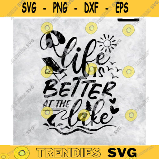Lake SVG Life Is Better At The Lake SVG lake life svg lake vacation svg file for cut Png sublimation Design 97 copy