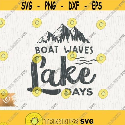 Lake Svg Lake Days Boat Waves Svg Life Is Better On The Lake Png Cutting File Cricut The Lake Is My Happy Place Svg Lake Sunshine Waves Design 601