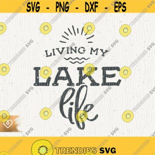 Lake Svg Living My Lake Life Svg The Lake Is My Happy Place Svg Life Is Better On The Lake Svg Lake Sunshine Waves Cricut Svg My Lake Life Design 260