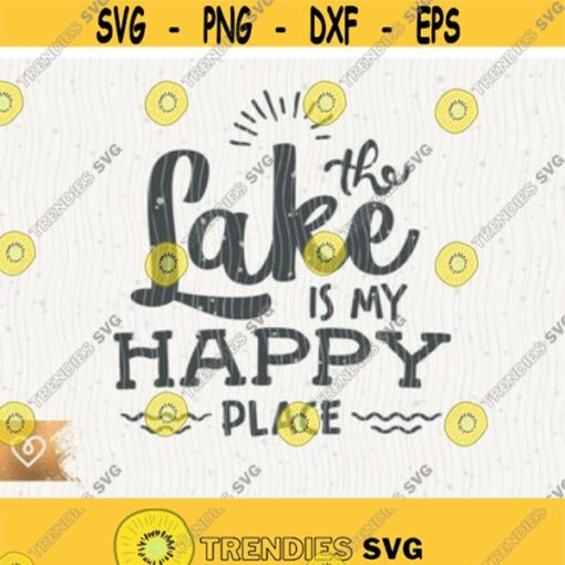Lake Svg The Lake Is My Happy Place Instant Download Life Is Better On The Lake Svg Summer Waves Svg Lake Sunshine Svg Lake Design 7