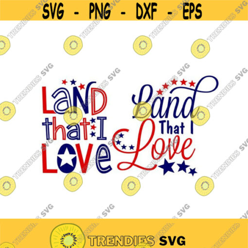 Land That I Love 4th of July Cuttable Design SVG PNG DXF eps Designs Cameo File Silhouette Design 909