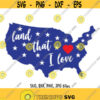 Land That I Love SVG 4th of July svg USA Map America svg Freedom svg Memorial Day Shirt Design Independence Day svg I Love USA svg Design 34