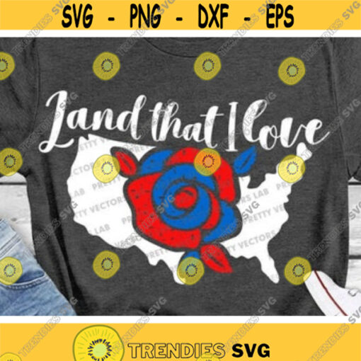 Land That I Love Svg 4th of July Svg American Map Cut Files Patriotic Svg Dxf Eps Png USA Shirt Design Memorial Day Silhouette Cricut Design 295 .jpg