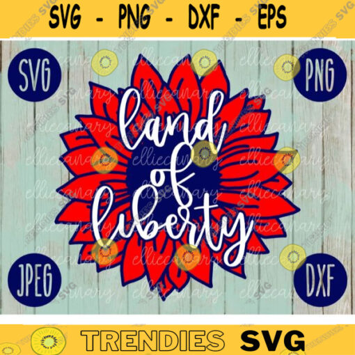 Land of Liberty SVG svg png jpeg dxf Commercial Use Vinyl Cut File Independence Day July 4th Gift Patriotic Sunflower 2514