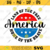 Land of the Free Home of the Brave America SVG 4th of July svgpng digital file 223