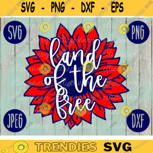 Land of the Free SVG svg png jpeg dxf Commercial Use Vinyl Cut File Independence Day July 4th Gift Patriotic Sunflower 2301
