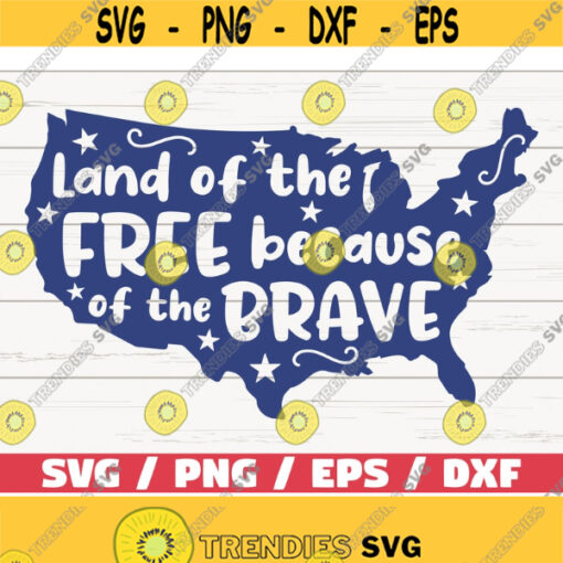 Land of the Free because of The Brave SVG America SVG Cut File Clip art Commercial use Silhouette 4th of July SVG Design 795