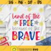 Land of the free because of the brave SVG Memorial Day SVG Memorial Day kids shirt SVG Patriotic saying cut files