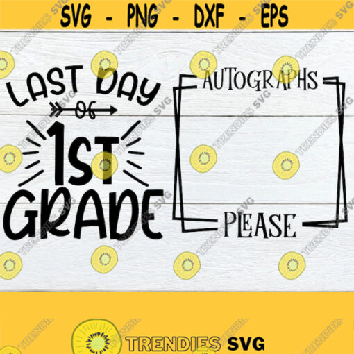 Last Day Of 1st Grade Last Day Of School Signature Last Day Of School Autograph Classroom Signature Class Autograph Cut File SVG Design 1071