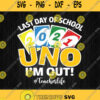 Last Day Of School 2021 Uno Im Out Teacher Life Svg Png Dxf Eps