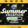 Last Day Of School Summer Vacation Loading Svg Png Dxf Eps