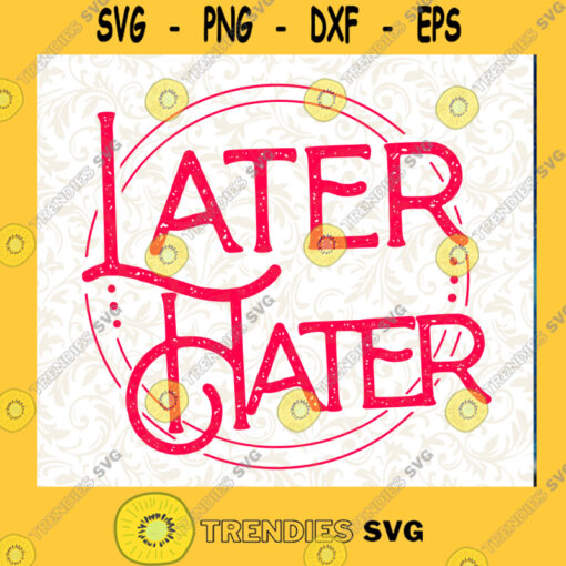Later hater Design includes pink and black design PNG DIGITAL DOWNLOAD for sublimation or screens read description Cutting Files Vectore Clip Art Download Instant