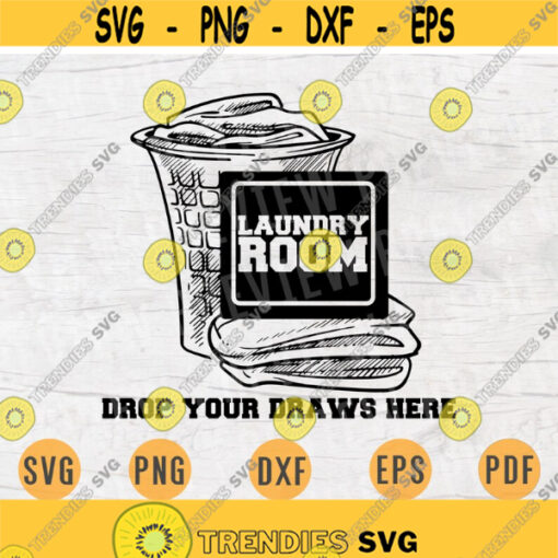 Laundry Room SVG Quotes Drop Your Draws Here Svg Cricut Cut Files Laundry INSTANT DOWNLOAD Cameo Laundry Dxf Eps Iron On Shirt n424 Design 899.jpg