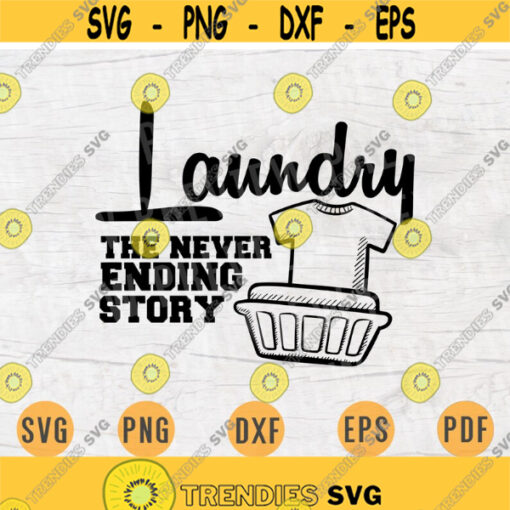 Laundry The Never Ending Story SVG Quotes Svg Cricut Cut Files Laundry INSTANT DOWNLOAD Cameo Laundry Dxf Eps Iron On Shirt n425 Design 326.jpg