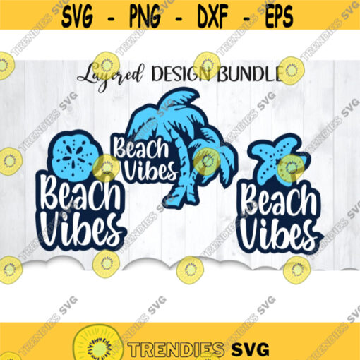Layered Beach Vibes Svg Bundle Beach Svg Files For Cricut Layered Svg Sea Turtle Svg Starfish Svg Beach Vibes Quote Clipart .jpg