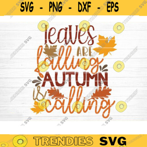 Leaves Are Falling Autumn Is Calling Sign SVG Cut File Vector Printable Clipart Cut File Fall Quote Thanksgiving Quote Autumn Quote Design 289 copy