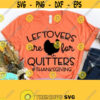Leftovers Are For Quitters SVG Fall Svg Files Fall Shirt SVG Thanksgiving Svg Files Fall Cut Files Autumn Svg Kids SVG Dxf Eps Png Design 168