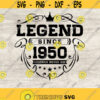 Legend Since 1950 Legends never die 71st birthday svg Cricut Files Svg Png Eps and Jpg. Instant Download Design 221