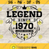 Legend Since 1970 Svg Legends Svg 51st Birthday Svg Cricut Files Svg Png Eps and Jpg. Instant Download Design 102