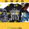 Legends Are Born In July Svg July Birthday Svg July Birthday Shirt Svg Unisex Male Female Design Cricut File Silhouette Dxf White Png Design 91