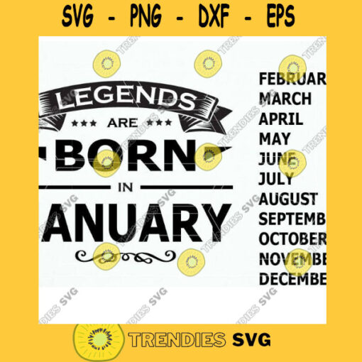 Legends are born in January to December svg T shirt design Iron on designs Cut files template for Cricut Silhouette. Birthday shirt svg