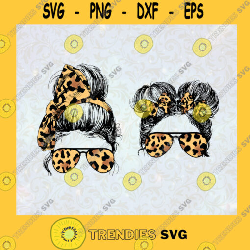 Leopard Mom and Daughter Mom Life Kid Life Family Matching Gift Leopard Print Messy Bun SVG Digital Files Cut Files For Cricut Instant Download Vector Download Print Files