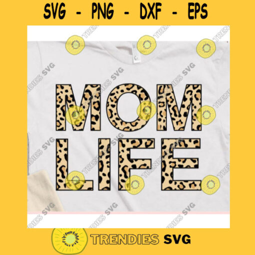 Leopard Mom life svgLeopard print svgMom life svgFunny mom shirtMama life svgMom shirt svgMom life shirt svgLayered leopard svg