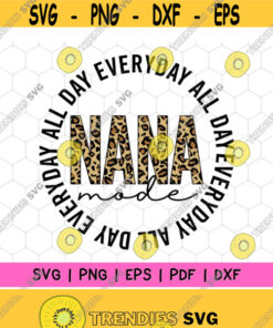 Leopard Nana Mode All Day Everday Svg Nana Life Svg Png Mother Day Svg File For Cricut Silhoutte Download Design 264