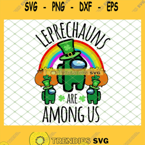 Leprechauns Are Among Us Irish Patrick S Day SVG PNG DXF EPS 1